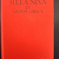 SANGUE SULLA NEVE di Gaston Leroux