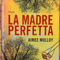 La madre perfetta di Aimee Molloy 2018 Giunti