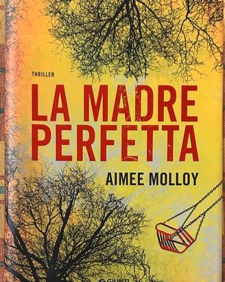 La madre perfetta di Aimee Molloy 2018 Giunti
