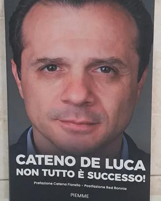 LIBRO NUOVO CATENO DE LUCA NON TUTTO E' SUCCESSO!
