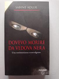 Sabine Adler "Dovevo morire da vedova nera"