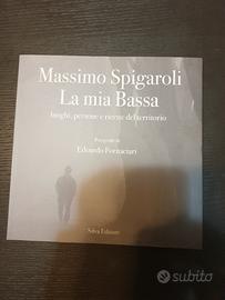libro La mia bassa Massimo Spigaroli