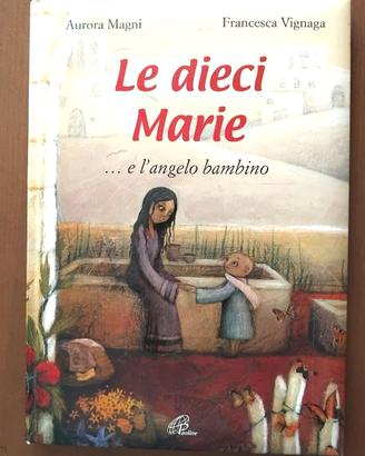 Le dieci Marie... e l'angelo bambino. di Aurora Ma