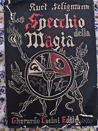 Kurt Seligmann – LO SPECCHIO DELLA MAGIA – 1° ed.