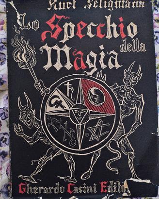 Kurt Seligmann – LO SPECCHIO DELLA MAGIA – 1° ed.