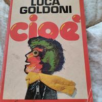 CIOÈ -- Luca Goldoni 