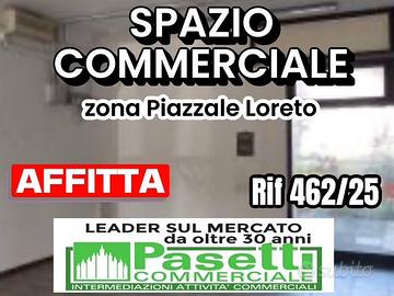 SPAZIO COMMERCIALE adiacenze Piazzale Loreto