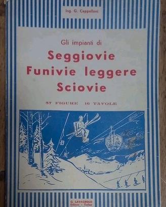 Seggiovie Funivie Sciovie LAVAGNOLO ING CAPPELLONI