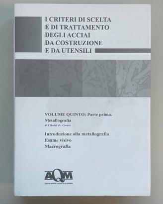 I criteri di scelta e di trattamento degli acciai