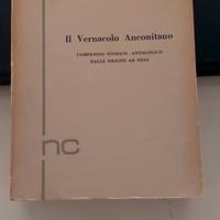 Il vernacolo anconitano compendio storico...