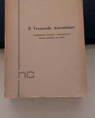 Il vernacolo anconitano compendio storico...