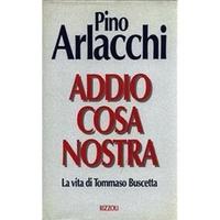 Addio Cosa Nostra - La vita di Tommaso Buscetta
