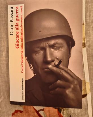 giocare alla guerra Dario Bassani Nottetempo 2026 