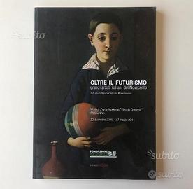 Oltre il futurismo / Artisti italiani del 900