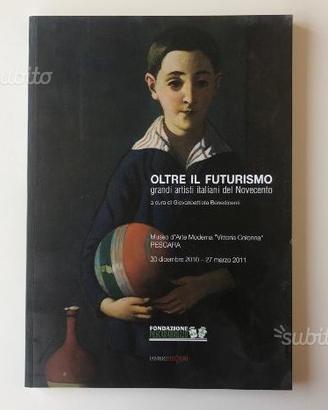 Oltre il futurismo / Artisti italiani del 900