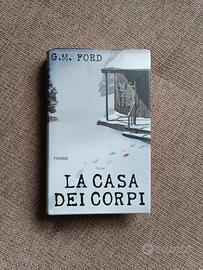 La Casa dei Corpi - G.M. Ford