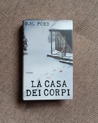 La Casa dei Corpi - G.M. Ford