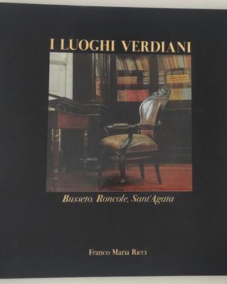 I luoghi verdiani. Busseto, Roncole, Sant'Agata