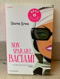 Non sparare, baciami Libro di Sharon Krum