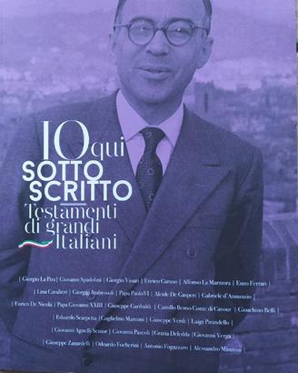 Io qui sottoscritto-Testamenti di Grandi Italiani