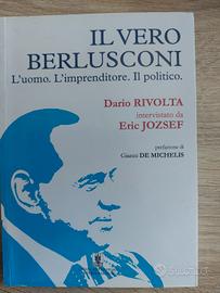 Il vero Berlusconi. L'uomo. L'imprenditore. Il pol