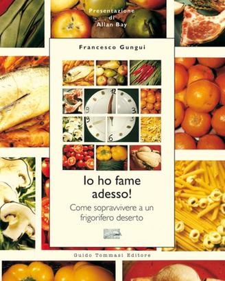 Io ho fame adesso - Francesco Gungui