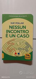 Nessun incontro è un caso Kay Pollak 