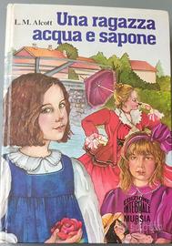 Una Ragazza Acqua e Sapone L.M. Alcott Mursia 1984
