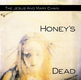 THE JESUS AND MARY CHAIN - Honey's Dead 1st PRESS