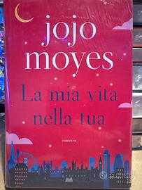 Jojo Moyes - La mia vita nella tua