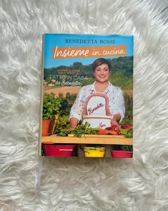 Libro ricette Benedetta Rossi – Insieme in cucina