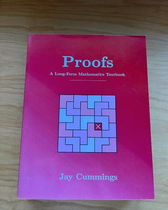 Proofs: A Long-Form Mathematics Textbook di Jay Cu