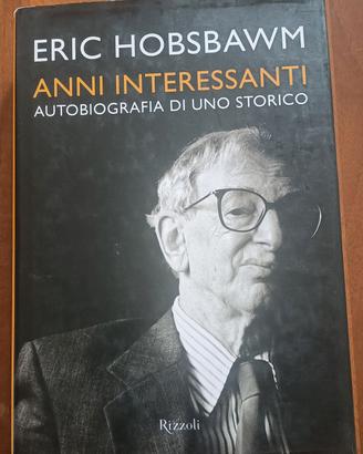 Eric Hobsbawm - Anni interessanti - Rizzoli