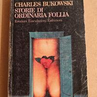 Charles Bokowski - Storie di ordinaria follia