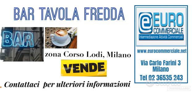 309/19 BAR TAVOLA FREDDA mq 40 in zona C.so Lodi