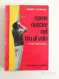 Come riuscire nel tiro al volo, R.Churchill