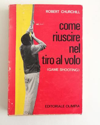 Come riuscire nel tiro al volo, R.Churchill