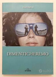 Dimenticheremo di Edo Papas Ed.De Ferrari, 2019