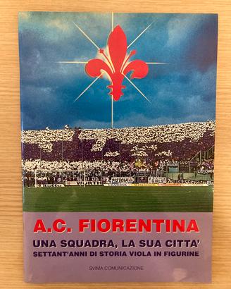 Album AC Fiorentina una squadra la sua citta’