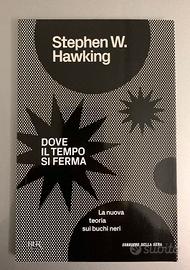 S.W. Hawking - Dove il tempo si ferma - Buchi Neri