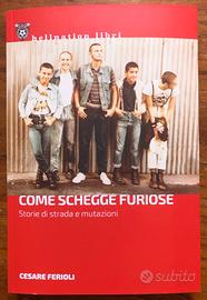 COME SCHEGGE FURIOSE
