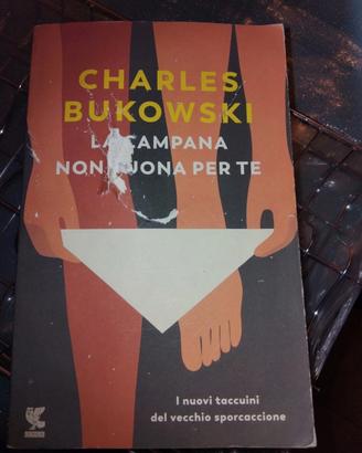Charles Bukowski La campana non suona per te
