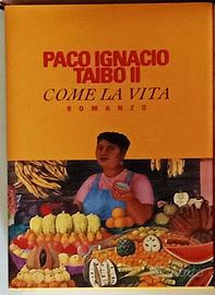 libro Come la vita di Paco Ignacio II Taibo