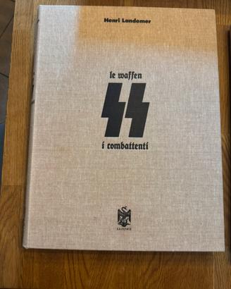 Le Waffen SS: i combattenti - Hanry Landemer