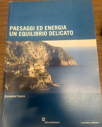 Libro Paesaggi ed energia un equilibrio delicato
