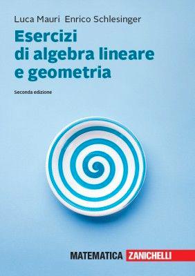 Esercizi di algebra lineare e geometria - Mauri