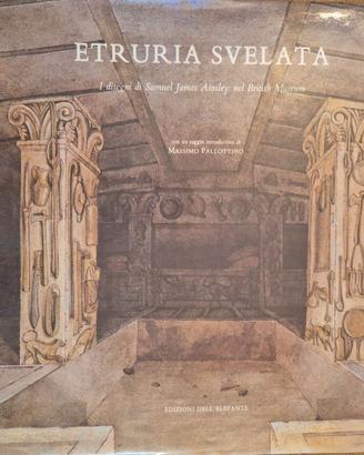 Etruria Svelata - Samuel J Ainsley - Ediz Elefante
