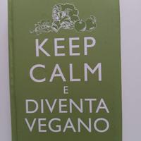 Keep calm e diventa vegano