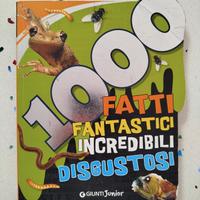 1000 Fatti Incredibil Fantastici Disgustosi 