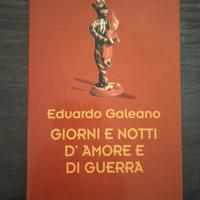 giorni e notti d'amore e di guerra/Eduardo Galeano